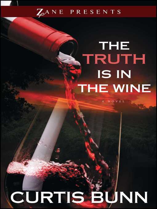 Title details for The Truth is in the Wine by Curtis Bunn - Wait list
